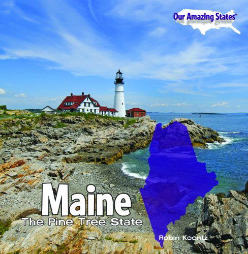 Cover for Robin Koontz · Maine: the Pine Tree State (Our Amazing States) (Paperback Book) (2010)