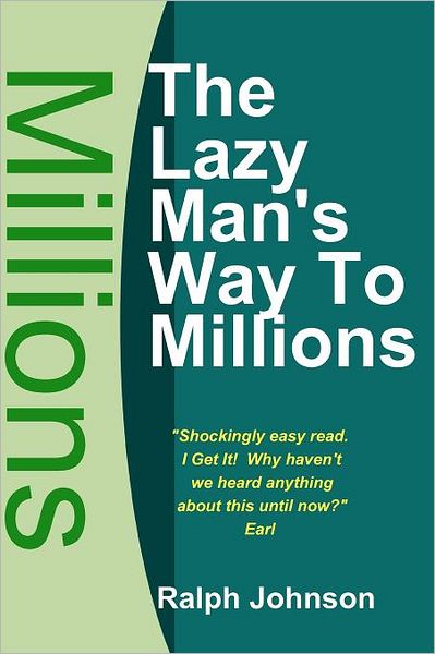 Cover for Ralph Johnson · The Lazy Man's Way to Millions (Paperback Book) (2010)