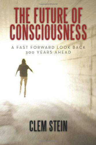 Cover for Clem Stein · The Future of Consciousness (Paperback Book) (2011)
