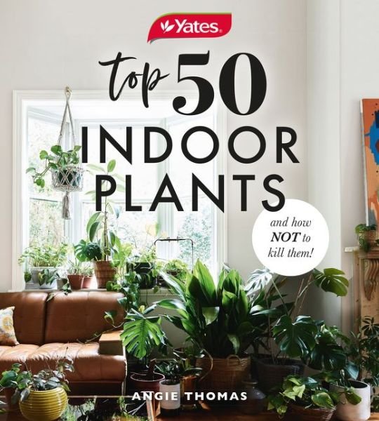 Cover for Angela Thomas · Yates Top 50 Indoor Plants And How Not To Kill Them! (Paperback Bog) (2018)
