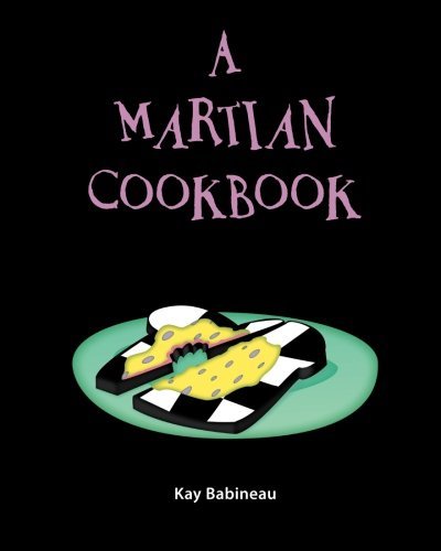 Cover for Kay Babineau · A Martian Cookbook (Taschenbuch) (2011)