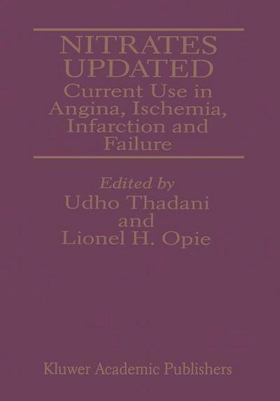 Cover for Udho Thadani · Nitrates Updated: Current Use in Angina, Ischemia, Infarction and Failure (Softcover Reprint of the Origi) (Paperback Book) [Softcover Reprint of the Original 1st Ed. 1997 edition] (2011)