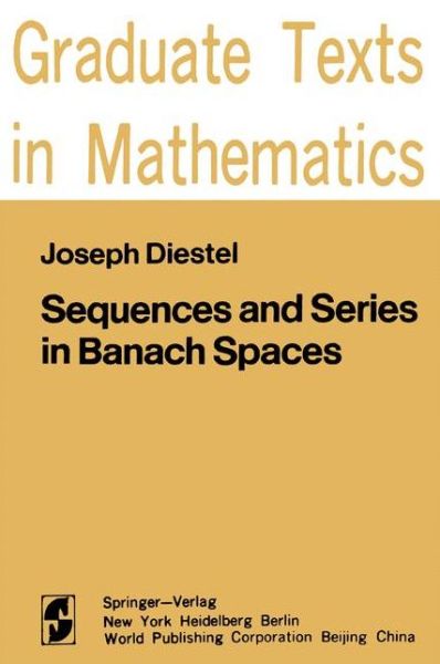 Sequences and Series in Banach Spaces - Graduate Texts in Mathematics - Joe Diestel - Livros - Springer-Verlag New York Inc. - 9781461297345 - 30 de janeiro de 2012