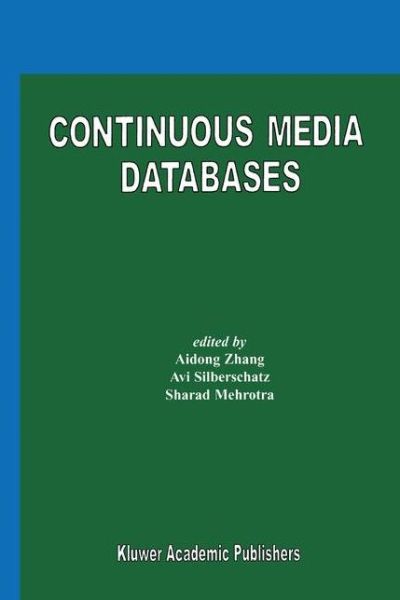 Cover for Aidong Zhang · Continuous Media Databases (Paperback Book) [Softcover Reprint of the Original 1st Ed. 2000 edition] (2012)