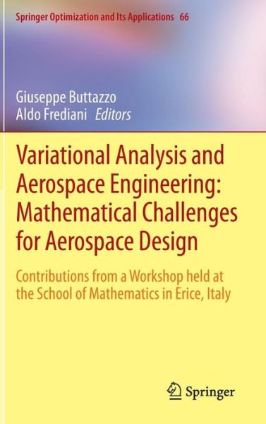 Cover for Giuseppe Buttazzo · Variational Analysis and Aerospace Engineering: Mathematical Challenges for Aerospace Design: Contributions from a Workshop held at the School of Mathematics in Erice, Italy - Springer Optimization and Its Applications (Hardcover bog) [2012 edition] (2012)