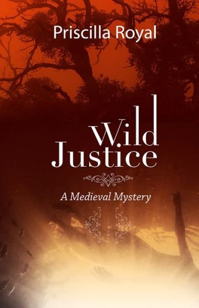 Cover for Priscilla Royal · Wild Justice (Book) (2018)