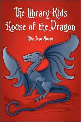 Cover for Rita Jean Moran · The Library Kids House of the Dragon (Paperback Book) (2011)