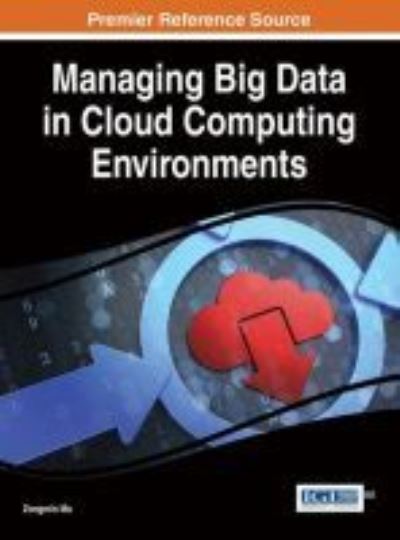 Cover for Zongmin Ma · Managing Big Data in Cloud Computing Environments (Hardcover Book) (2016)