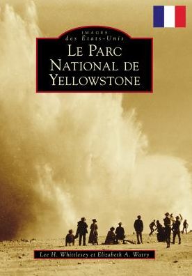 Cover for Lee H. Whittlesey · Yellowstone National Park (Paperback Book) (2017)