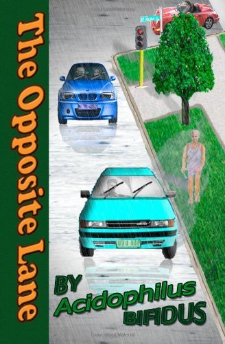 Cover for Acidophilus Bifidus · The Opposite Lane: a Story About Two Intelligent, but Disadvantaged People in Australia (Paperback Bog) (2012)