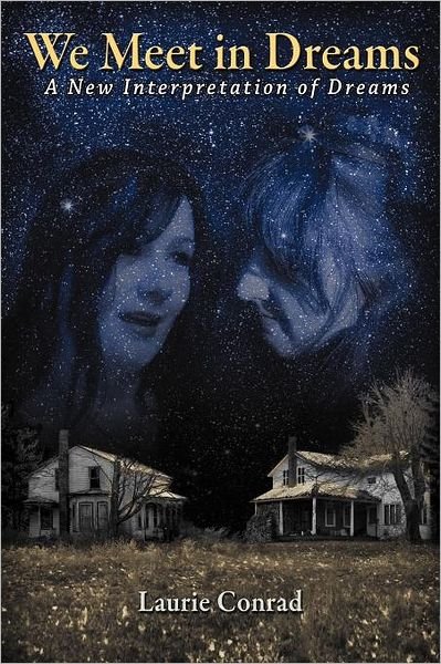 Cover for Laurie Conrad · We Meet in Dreams: a New Interpretation of Dreams (Taschenbuch) (2012)