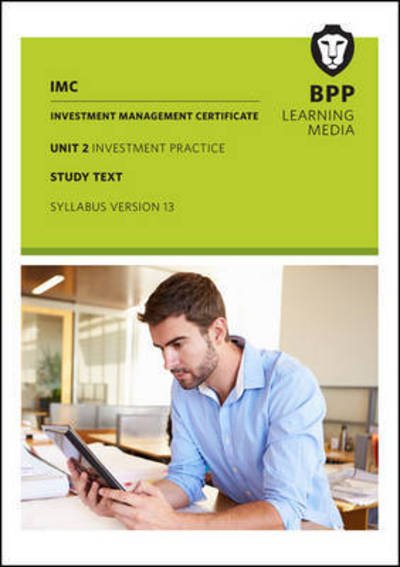 IMC Unit 2 Syllabus Version 13: Study Text - BPP Learning Media - Boeken - BPP Learning Media - 9781472736345 - 31 december 2015
