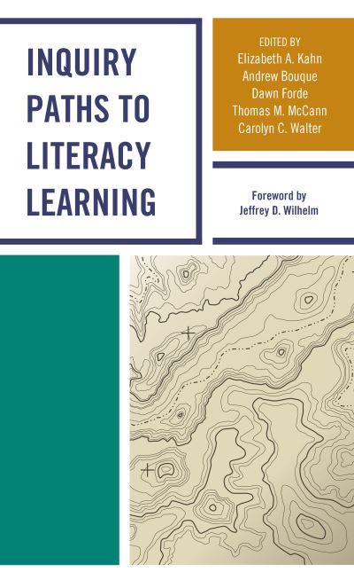 Cover for Elizabeth A. Kahn · Inquiry Paths to Literacy Learning: A Guide for Elementary and Secondary School Educators (Hardcover Book) (2019)