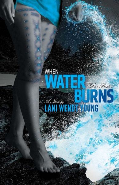 Cover for Lani Wendt Young · When Water Burns (Paperback Book) (2012)