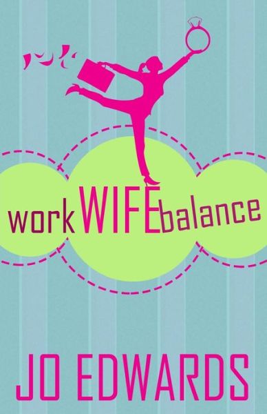 Cover for Jo Edwards · Work Wife Balance (Taschenbuch) (2012)