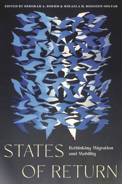 States of Return : Rethinking Migration and Mobility (Hardcover Book) (2024)
