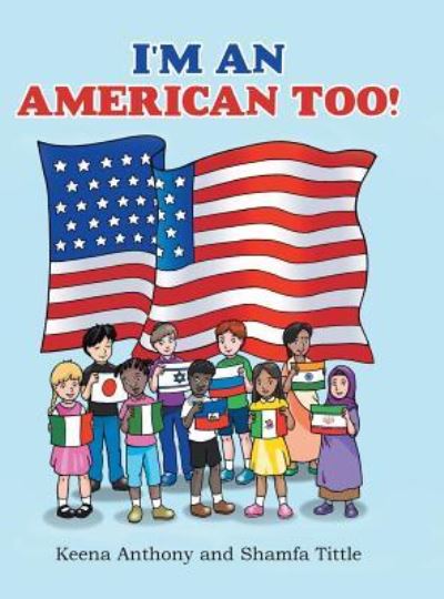 Cover for Keena Anthony · I'm an American Too! (Hardcover Book) (2018)