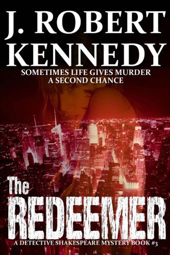 Cover for J. Robert Kennedy · The Redeemer: a Detective Shakespeare Mystery #3 (Detective Shakespeare Mysteries) (Paperback Book) (2012)