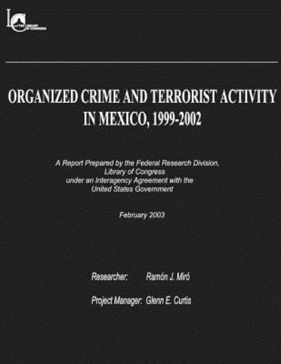 Cover for Library of Co Federal Research Division · Organized Crime and Terrorist Activity in Mexico, 1999-2002 (Paperback Book) (2012)