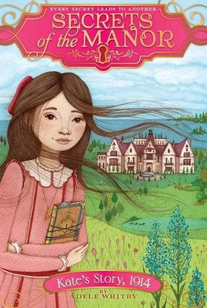 Cover for Adele Whitby · Kate's Story, 1914 (Secrets of the Manor) (Pocketbok) (2014)
