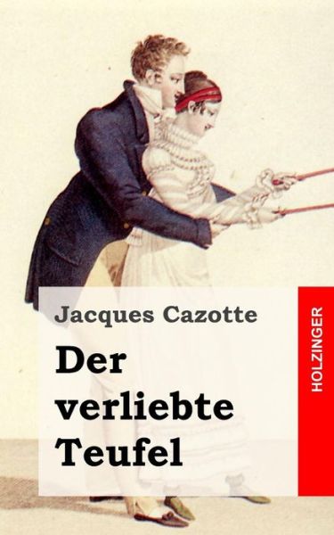 Cover for Jacques Cazotte · Der Verliebte Teufel: (Le Diable Amoureux) (Paperback Book) (2013)