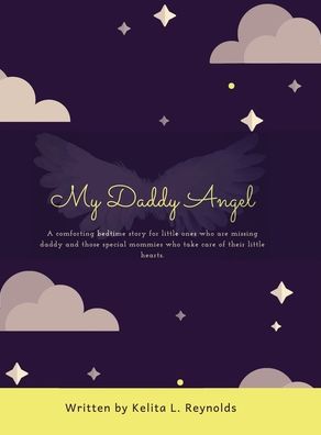 Cover for Kelita L Reynolds · My Daddy Angel (Hardcover Book) (2019)