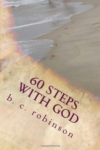 Cover for B C Robinson · 60 Steps with God (Paperback Bog) (2013)