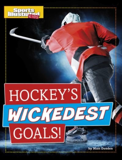 Cover for Matt Doeden · Hockey's Wickedest Goals! (Hardcover Book) (2021)