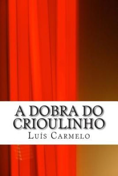 Cover for Luis Carmelo · A Dobra do Crioulinho (Paperback Bog) (2014)