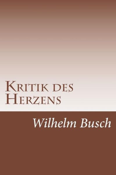 Cover for Wilhelm Busch · Kritik Des Herzens (Paperback Book) (2014)