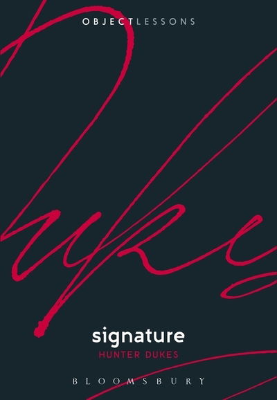 Cover for Dukes, Dr. Hunter (Junior Research Fellow, Tempere University, Finland) · Signature - Object Lessons (Paperback Book) (2020)