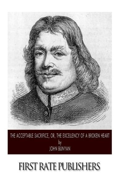 Cover for John Bunyan · The Acceptable Sacrifice, Or, the Excellency of a Broken Heart (Paperback Book) (2014)
