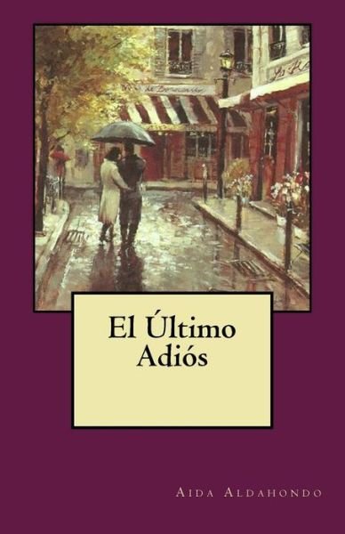 Cover for Aida Aldahondo Perez · El Ultimo Adios (Pocketbok) [Spanish, 2 edition] (2014)