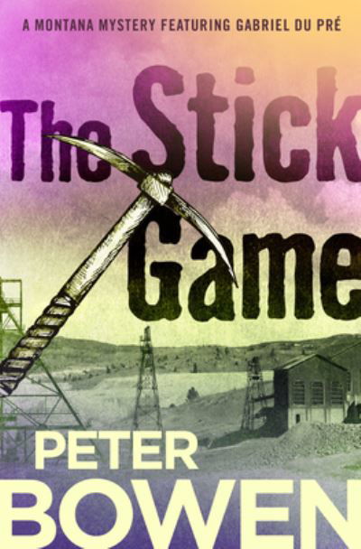 Cover for Peter Bowen · The Stick Game (Paperback Book) (2021)