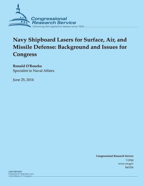 Cover for O\'rourke · Navy Shipboard Lasers for Surface, Air, and Missile Defense: Background and Issues for Congress (Paperback Book) (2015)