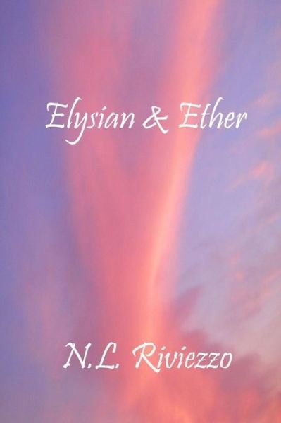 Cover for N L Riviezzo · Elysian &amp; Ether (Paperback Bog) (2015)