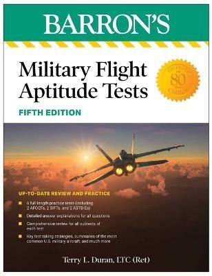 Cover for Terry L Duran · Military Flight Aptitude Tests, Fifth Edition: 6 Practice Tests + Comprehensive Review (Paperback Book) (2023)