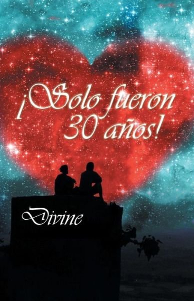 Cover for Divine · Solo Fueron 30 Anos! (Paperback Bog) (2015)