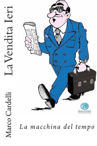 Cover for Mr Marco Cardelli · La Vendita Ieri: La Macchina Del Tempo (Paperback Book) (2015)