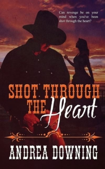 Cover for Andrea Downing · Shot Through the Heart (Paperback Book) (2020)
