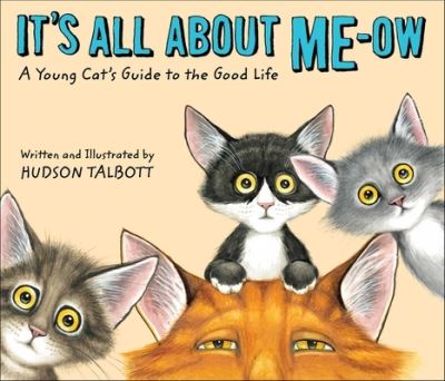 Cover for Hudson Talbott · It's All About Me-Ow (Hardcover Book) (2022)