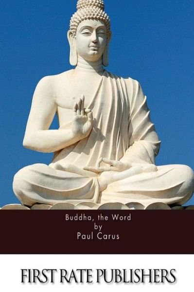 Paul Carus · Buddha, the Word (Paperback Book) (2015)