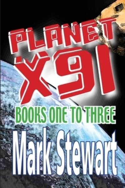 Cover for Mark Stewart · Planet X91 Books One-Three (Paperback Bog) (2015)