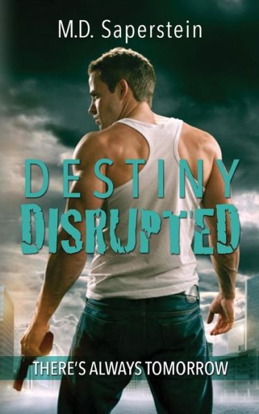 Cover for M D Saperstein · Destiny Disrupted (Paperback Book) (2015)