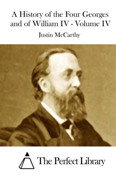 Cover for Justin Mccarthy · A History of the Four Georges and of William Iv - Volume Iv (Pocketbok) (2015)