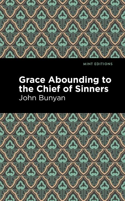 Cover for John Bunyan · Grace Abounding to the Chief of Sinners - Mint Editions (Innbunden bok) (2021)