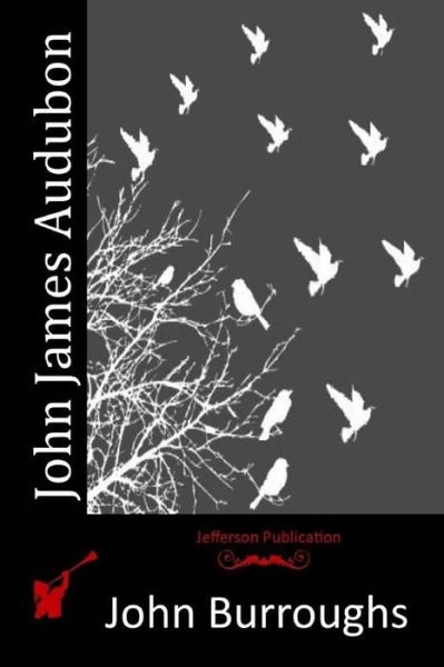 Cover for John Burroughs · John James Audubon (Paperback Book) (2015)