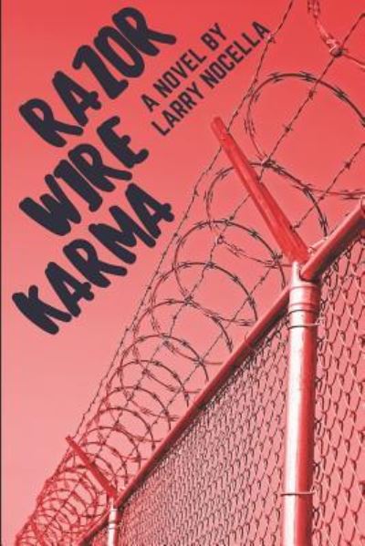 Cover for Larry Nocella · Razor Wire Karma (Taschenbuch) (2017)