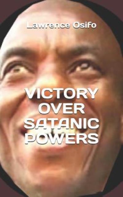 Cover for Lawrence Ativie Osifo · Victory over Satanic Powers (Paperback Book) (2017)