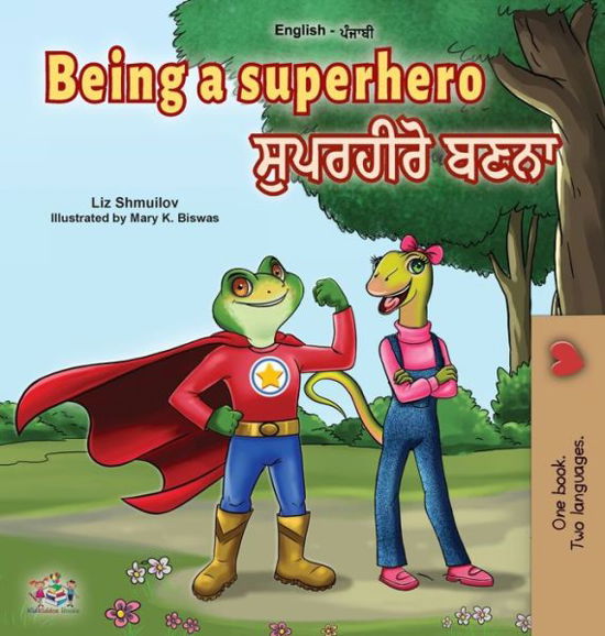 Being a Superhero (English Punjabi Bilingual Book for Children -Gurmukhi) - Liz Shmuilov - Books - Kidkiddos Books - 9781525928345 - May 14, 2020